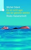 Produkt-Bild: Es ist nicht egal, wie wir geboren werden. Risiko Kaiserschnitt