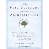 The Hard Questions for an Authentic Life : 100 Essential Questions for Tapping into Your Inner Wisdom