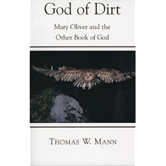 God of Dirt: Mary Oliver and the Other Book of God