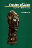 The Arts of Zaire, Vol. II: Eastern Zaire