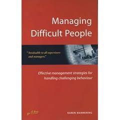 Managing Difficult People: Effective Management Strategies for Handling Challenging Behaviour (How to)
