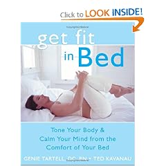 Get Fit in Bed: Tone Your Body & Calm Your Mind from the Comfort of Your Bed