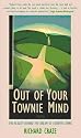 Out Of Your Townie Mind : " The Reality Behind The Dream Of Country Living"