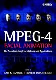 MPEG-4 Facial Animation: The Standard, Implementation and Applications
