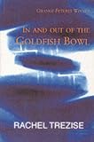 In and Out of the Goldfish Bowl