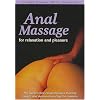 Anal Massage for Relaxation and Pleasure