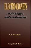 Electromagnets - Their Design And Construction