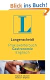 Praxisw�rterbuch Gastronomie Englisch. Langenscheidt. Deutsch - Englisch / Englisch - Deutsch