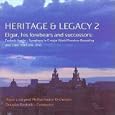Heritage & Legacy 2: Elgar, his forbears and successors