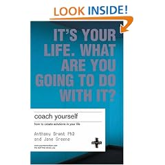 Coach Yourself: It's Your Life, What are You Going to Do with It?