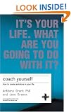 Coach Yourself: It's Your Life, What are You Going to Do with It?
