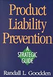 Product Liability Prevention: A Strategic Guide