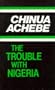 The Trouble with Nigeria (African Writers)