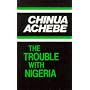 The Trouble with Nigeria (African Writers Series)