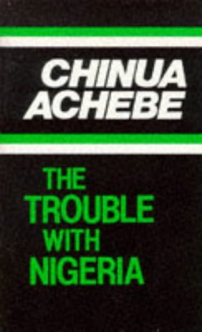the trouble with nigeria heinemann african writers series