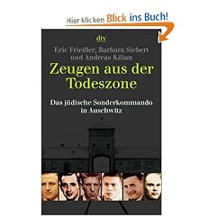 Zeugen aus der Todeszone: Das j�dische Sonderkommando in Auschwitz