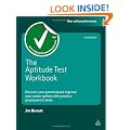 The Aptitude Test Workbook: Discover Your Potential and Improve Your Career Options with Practice Psychometric Tests (Testing Series)