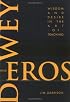 Dewey and Eros: Wisdom and Desire in the Art of Teaching (Advances in Contemporary Educational Thought Series, Vol 19)