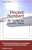 Vincent Humbert, de l enfer au paradis blanc