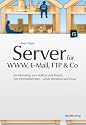 Server f&uuml;r WWW, E-Mail, FTP und Co - Ein Workshop zum Aufbau und Einsatz von Internetdiensten - unter Windows und Linux