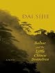 Balzac and the Little Chinese Seamstress: A Novel