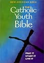 The Catholic Youth Bible: New American Bible Including the Revised Psalms and the Revised New Testament