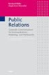 Public Relations f�r Kommunikations-, Marketing- und Werbeprofis