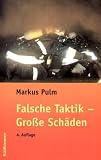 Falsche Taktik - Gro&szlig;e Sch&auml;den - Markus Pulm