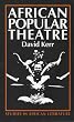 African Popular Theatre: From Precolonial Times to the Present Day (Studies in African Literature)