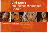 Produkt-Bild: Und warte mit leidenschaftlicher Geduld, FrauenAdventsKalender
