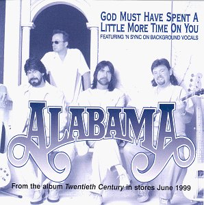 ALABAMA - God Must Have Spent A Little More Time On You - Zortam Music