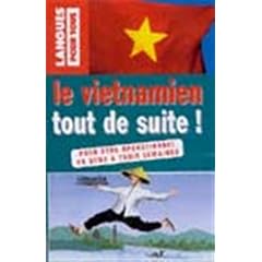 Le vietnamien tout de suite!