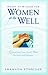 Words of Wisdom for Women at the Well: Quenching Your Heart's Thirst for Love and Intimacy