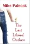 The Last Liberal Outlaw