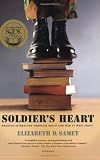 Soldier`s Heart: Reading Literature Through Peace and War at West Point