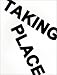 Books : Taking Place: The Works of Michael Elmgreen & Ingar Dragset
