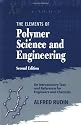 Elements of Polymer Science & Engineering, Second Edition: An Introductory Text and Reference for Engineers and Chemists