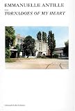 Emmanuelle Antille: Tornadoes of My Heart (Christoph Keller Editions)