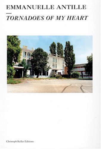 Emmanuelle Antille: Tornadoes of My Heart (Christoph Keller Editions)