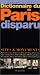 Dictionnaire du Paris disparu: Sites & monuments : buttes, casernes, cimetieres, clos, colleges, couvents, eglises, folies, gares, gibets, hopitaux, hotels ... lieux-dits, ponts, portes, ports, prisons