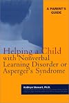 Helping a Child with Nonverbal Learning Disorder or Asperger's Syndrome: A Parent's Guide
