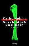 Durch Mark und Bein - Der vierte Fall von Tempe Brennan - Kathy Reichs