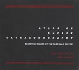 Atlas of Duplex Ultrasonography: Essential Images of the Vascular System