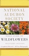 National Audubon Society Field Guide to Wildflowers: Western (Audubon Society Field Guide)