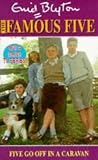 Five Go Off in a Caravan (Famous Five S.)