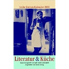 Arche K�chen Kalender 2006. Literatur und K�che
