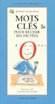 Mots cl�s pour r�ussir ses dict�es