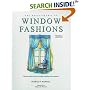 The Encyclopedia of Window Fashions: 1000 Decorating Ideas for Windows, Bedding and Accessories