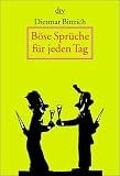 Boese Sprueche fuer jeden Tag: 366 befreiende Gedanken