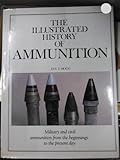 The Illustrated History of Ammunition